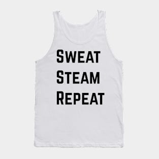 Sweat Steam Repeat! Tank Top